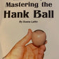 Modern Hank Ball and DVD by Duane Laflin