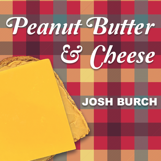 Peanut Butter & Cheese by Josh Burch